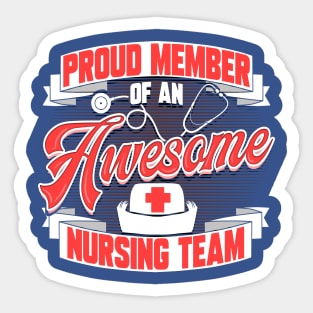 Proud Member of an Awesome Nursing Team Sticker